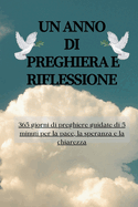 Un anno di Preghiera e Riflessione: 365 giorni di preghiere guidate di 5 minuti per la pace, la speranza e la chiarezza