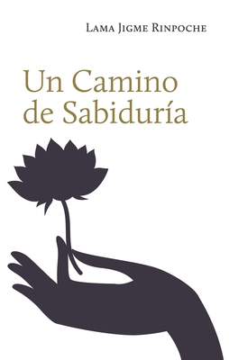 Un Camino de Sabidur?a - Rinpoche, Jigme