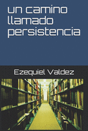 Un camino llamado persistencia