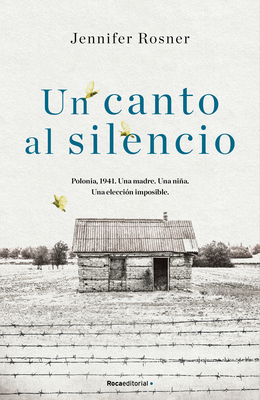 Un Canto Al Silencio / The Yellow Bird Sings - Rosner, Jennifer, and Puerto Barruetabea D?ez, Mar?a del (Translated by)