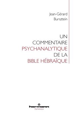 Un Commentaire Psychanalytique de La Bible Hebraique - Bursztein, Jean-Gerard