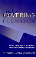 Un-Covering the Curriculum