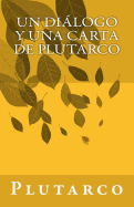 Un dilogo y una carta de Plutarco - Astudillo, Diego (Translated by), and Plutarco