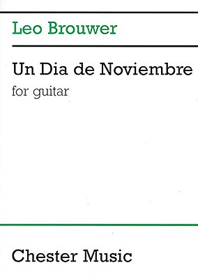 Un Dia De Noviembre - Brouwer, Leo (Composer)