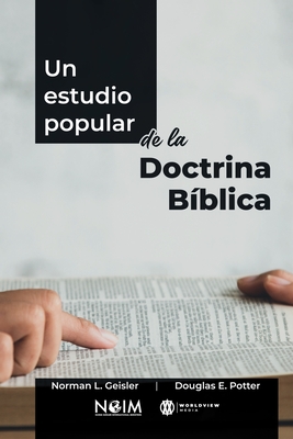 Un Estudio Popular de la Doctrina Bblica - Potter, Douglas E, and Geisler, Norman L