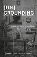 [un]grounding: Post-Foundational Geographies