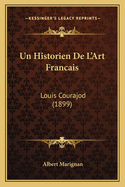 Un Historien De L'Art Francais: Louis Courajod (1899)