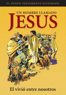 Un Hombre Llamado Jesus: El Vivio Entre Nosotros - Unilit (Creator)