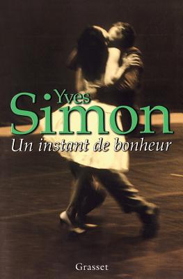 Un Instant de Bonheur - Simon, Yves R