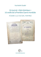 Un Journal Italo-Islamique a la Veille de la Premiere Guerre Mondiale: Il Convito / Al-Nadi (Le Caire, 1904-1912)