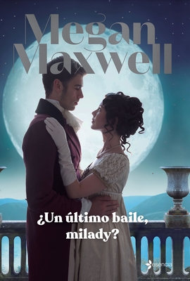 ?Un ?ltimo Baile, Milady? - Maxwell, Megan