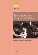 Un Millennium Development Library: Toward Universal Primary Education: Investments, Incentives and Institutions