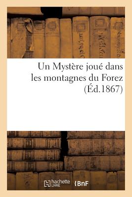 Un Myst?re Jou? Dans Les Montagnes Du Forez - Bergeron