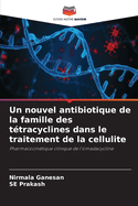 Un nouvel antibiotique de la famille des ttracyclines dans le traitement de la cellulite