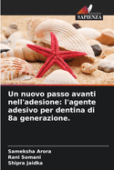 Un nuovo passo avanti nell'adesione: l'agente adesivo per dentina di 8a generazione.