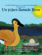 Un Pjaro Llamado Berto: La Sabia Sage Hace Una Version Actualizada De "El Patito Feo"