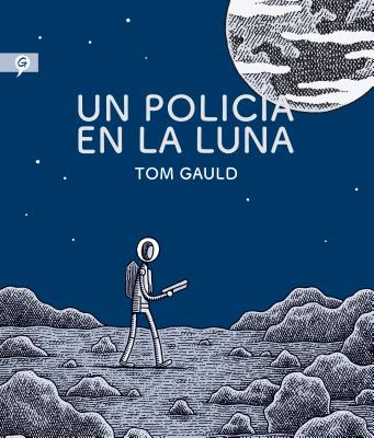 Un Policia en la Luna - Gauld, Tom, and Mayor, Carlos
