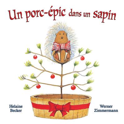 Un Porc-?pic Dans Un Sapin - Becker, Helaine