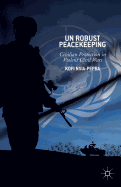 Un Robust Peacekeeping: Civilian Protection in Violent Civil Wars