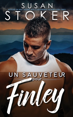 Un sauveteur pour Finley - Stoker, Susan, and Translations, Valentin (Translated by)