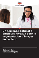 Un seuillage optimal ? plusieurs niveaux pour la segmentation d'images en couleur