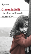 Un Silencio Lleno de Murmullos (Novela) / A Silence Full of Whispers (a Novel)