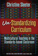 Un-Standardizing Curriculum: Multicultural Teaching in the Standards-Based Classroom