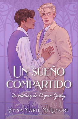 Un Sueo Compartido. Un Retelling de El Gran Gatsby) - McLemore, Anna-Marie