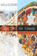 Un tempo per tornare: per ogni cosa c?? un tempo