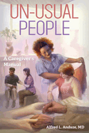 Un-Usual People: A Caregivers Manual