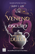 Un Veneno Oscuro Y Dulce / A Venom Dark and Sweet (the Book of Tea, 2)