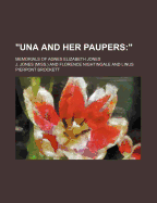 Una and Her Paupers: Memorials of Agnes Elizabeth Jones
