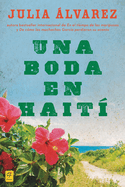 Una boda en Haiti: Una boda en Haiti: Historia de una amistad