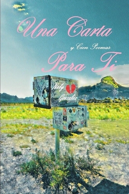 Una Carta: Y Cien Poemas Para Ti - Sanchez, Gabriel H (Editor), and Gonzalez, Nely