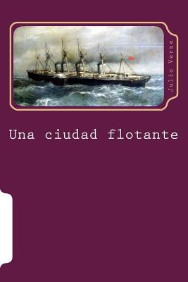 Una ciudad flotante - Hernandez B, Martin (Editor), and Verne, Julio