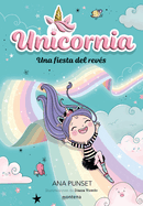 Una Fiesta del Revs / Unicornia: An Upside-Down Party