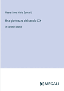 Una giovinezza del secolo XIX: in caratteri grandi