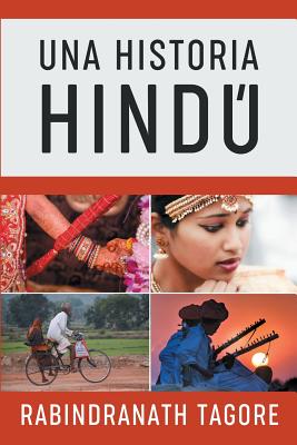 Una Historia Hind: Novela Hist?rica de la Antigua India - Rabindranath, Tagore