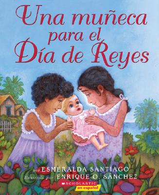 Una Muneca Para El Dia de Reyes - Santiago, Esmeralda, and Sanchez, Enrique O (Illustrator), and Torres-Vidal, Nina (Translated by)