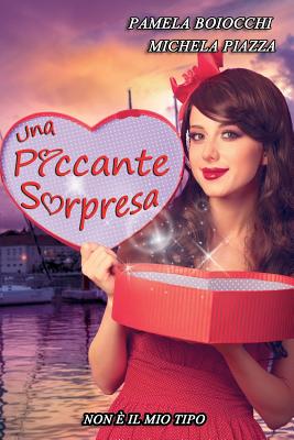 Una Piccante Sorpresa - Piazza, Michela, and Rizzi, Andrea (Illustrator), and Boiocchi, Pamela