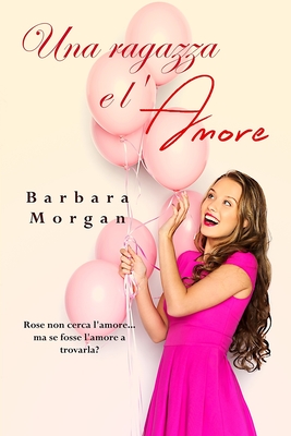 Una ragazza e l'amore - Morgan, Barbara