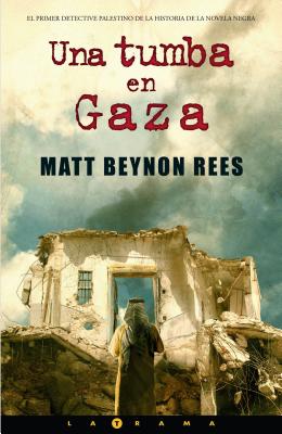 Una Tumba en Gaza - Rees, Matt Beynon, and Gomez, Carlos (Translated by)