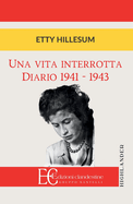 Una Vita Interrotta. Diario 1941-1943