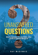 Unanswered Questions: What the September Eleventh Families Asked and the 9/11 Commission Ignored