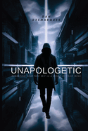 Unapologetic: Embracing Your True Self in a World of False Ideas