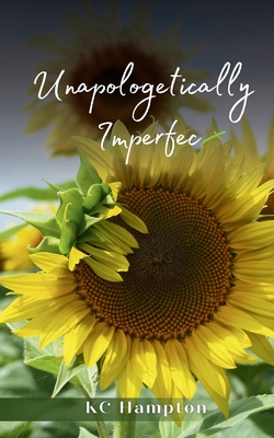 Unapologetically Imperfect - Hampton, Kc
