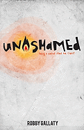 Unashamed: Taking a Radical Stand for Christ