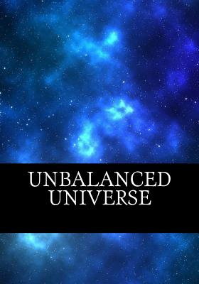 Unbalanced Universe - Butler, Ashley (Editor), and Butler, Steven (Editor), and Sandovall, C J