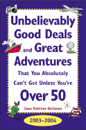 Unbelievably Good Deals and Great Adventures That You Absolutely Can't Get Unless You're Over 50