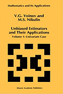 Unbiased Estimators and Their Applications: Volume 1: Univariate Case